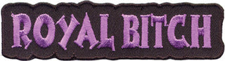 "Royal Bitch" Patch
